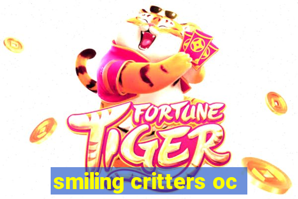 smiling critters oc